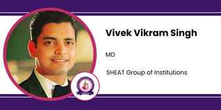 SHEAT Group of Institutions, MD: Vivek Vikram Singh Interview